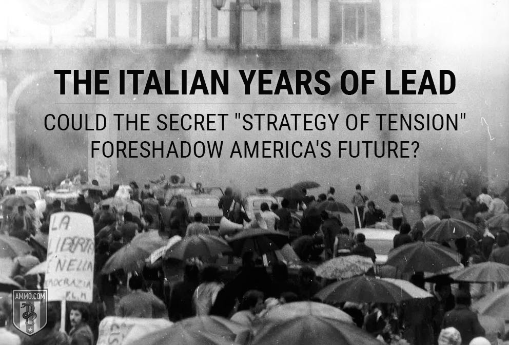The Italian Years of Lead: Could the Secret "Strategy of Tension" Foreshadow America's Future?