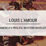 Louis L'Amour: America's Prolific Western Novelist