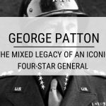 George Patton: The Mixed Legacy of an Iconic Four-Star General
