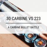 30 Carbine vs 223: A Carbine Bullet Battle