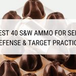 Best 40 S&W Ammo For Self Defense & Target Practice