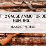 Best 12 Gauge Ammo for Deer Hunting: Buckshot vs. Slug